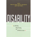 Disability: The Social, Political, and Ethical Debate