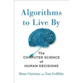 Algorithms to Live by: The Computer Science of Human Decisions