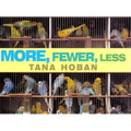 More, Fewer, Less