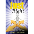 How to Start a Business: Just Right- Discover the Best Business Idea for YOU! (Online Business, Small Business, Work from Home, Retail Business