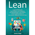 Lean: La guía definitiva para Lean Six Sigma, Lean Enterprise y Lean Manufacturing + Lean Analytics: la forma ágil de constr