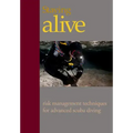 Staying Alive: : Applying Risk Management to Advanced Scuba Diving