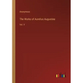 The Works of Aurelius Augustine: Vol. V