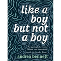 Like a Boy But Not a Boy: Navigating Life, Mental Health, and Parenthood Outside the Gender Binary