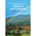 A Culturally Proficient Response to LGBT Communities: A Guide for Educators