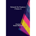Melmoth the Wanderer (Volume 4)