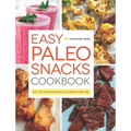 Easy Paleo Snacks Cookbook: Over 125 Satisfying Recipes for a Healthy Paleo Diet