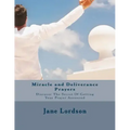 Miracle and Deliverance Prayers: Discover The Secret Of Getting Your Prayer Answered