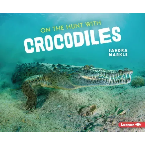 On the Hunt with Crocodiles