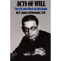 Acts of Will: The Life and Work of Otto Rank