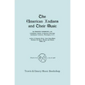 The American Indians and Their Music. (Facsimile of 1926 edition).