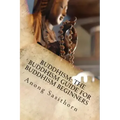 Buddhism: The Buddhism guide for Buddhism beginners