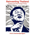 Reinventing Thailand: Thaksin and His Foreign Policy
