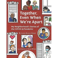 Together Even When We're Apart: My Neigborhood's Stories of the Covid-19 Pandemic