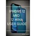 iPhone 12 and 12 Mini User Guide