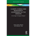 Climate Change and Biodiversity Governance in the Amazon: At the Edge of Ecological Collapse?