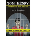 Tom Henry: Confession of a Killer