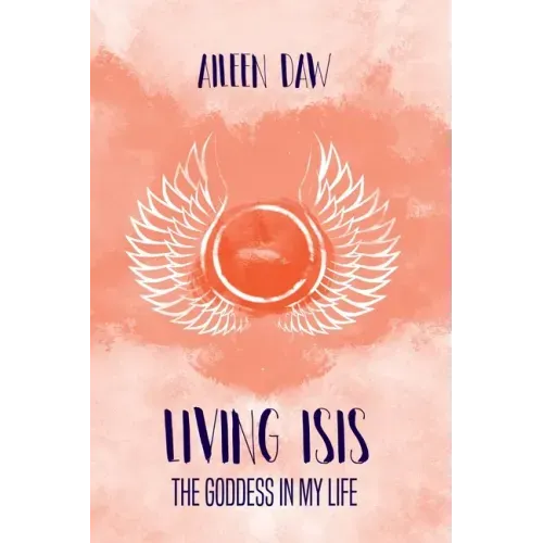 Living Isis: The Goddess in my Life