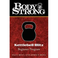 Body Strong Kettlebell Blitz: Beginner Program