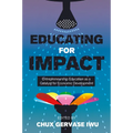 Educating for Impact: Entrepreneurship Education as a Catalyst for Economic Development
