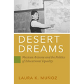 Desert Dreams: Mexican Arizona and the Politics of Educational Equality