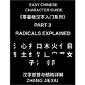 Easy Chinese Character Guide (Part 3)- Radicals Explained, Unlocking the Structure of Chinese Characters and Learning to Read Chinese Faster Through M