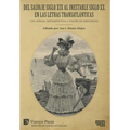 Del salvaje siglo XIX al inestable siglo XX en las letras transatlánticas: Una mirada retrospectiva a través de hispanistas