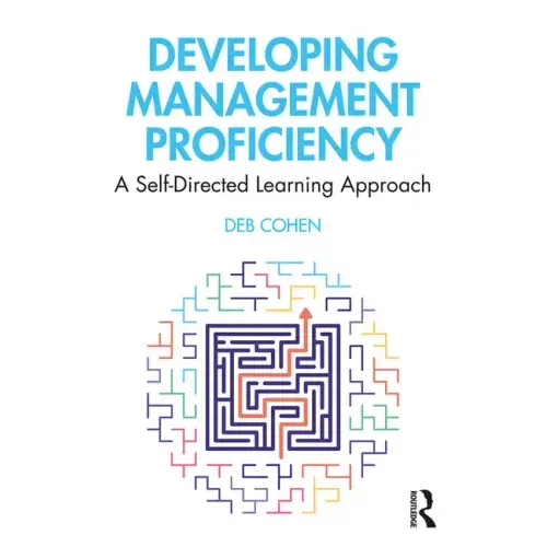 Developing Management Proficiency: A Self-Directed Learning Approach