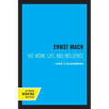 Ernst Mach: His Life, Work, and Influence