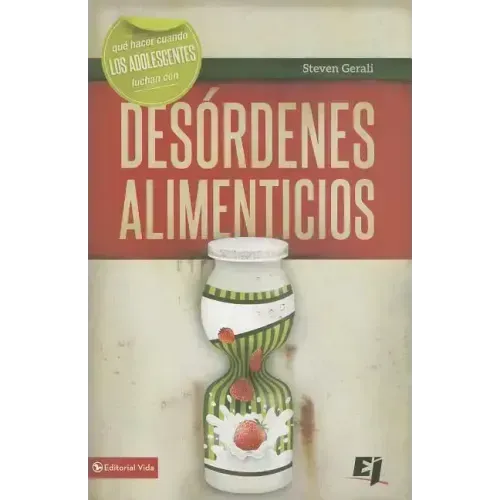 Que hacer cuando los jóvenes luchan con desórdenes alimenticios = What Do I Do When Teenagers Struggle with Eating Disorders?