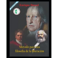 Método para una filosofía de la liberación: Obras selectas 7