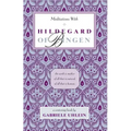Meditations with Hildegard of Bingen