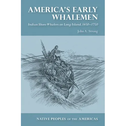 America's Early Whalemen: Indian Shore Whalers on Long Island, 1650-1750