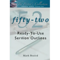 The Pastor's Collection Sermon Series Volume 1: 52 Ready-to-Use Sermon Outlines