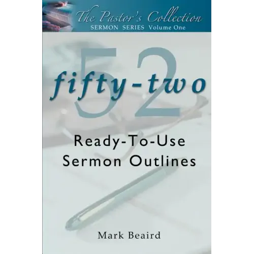The Pastor's Collection Sermon Series Volume 1: 52 Ready-to-Use Sermon Outlines