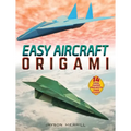 Easy Aircraft Origami: 14 Cool Paper Projects Take Flight