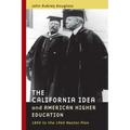 The California Idea and American Higher Education: 1850 to the 1960 Master Plan