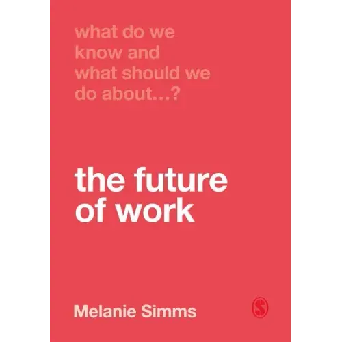 What Do We Know and What Should We Do About the Future of Work?