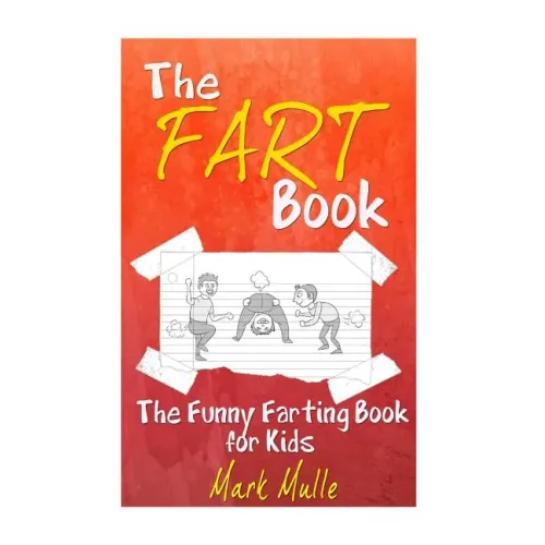 The Fart Book: The Funny Farting Book for Kids