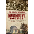 The American Revolution in Monmouth County: The Theatre of Spoil and Destruction