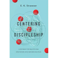 Centering Discipleship: A Pathway for Multiplying Spectators Into Mature Disciples