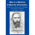 Man is a Mystery. It Must Be Unraveled...: A Collection of Dostoyevsky's Thoughts on the Human Condition, from Anger to Youth
