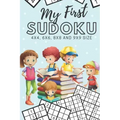My First Sudoku: 130 Beginner Puzzles for Kids - 4x4, 6x6, 8x8 and 9x9 Grids