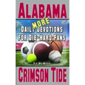 Daily Devotions for Die-Hard Fans MORE Alabama Crimson Tide