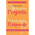El Metodista Pregunta, El Metodista Responde