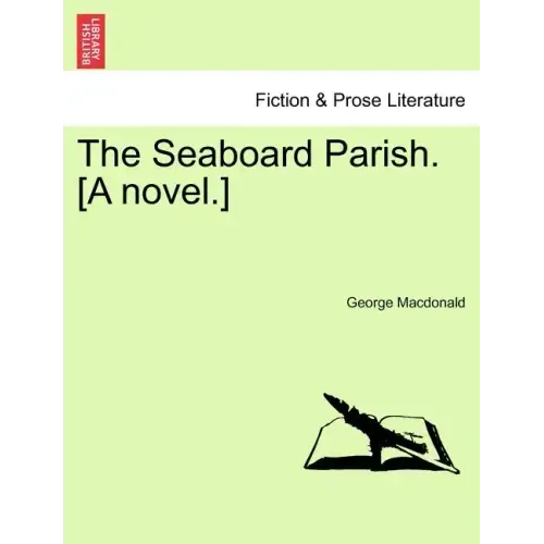 The Seaboard Parish. [A Novel.]