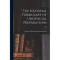 The National Formulary of Unofficial Preparations; 1888