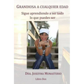 Grandiosa a cualquier edad: Sigue aprendiendo a ser todo lo que puedes ser