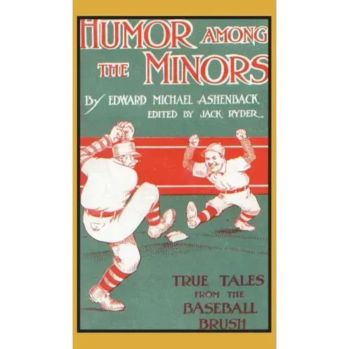 Humor Among the Minors: True Tales from the Baseball Brush