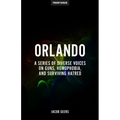 Orlando: A Series Of Diverse Voices On Guns, Homophobia, And Surviving Hatred